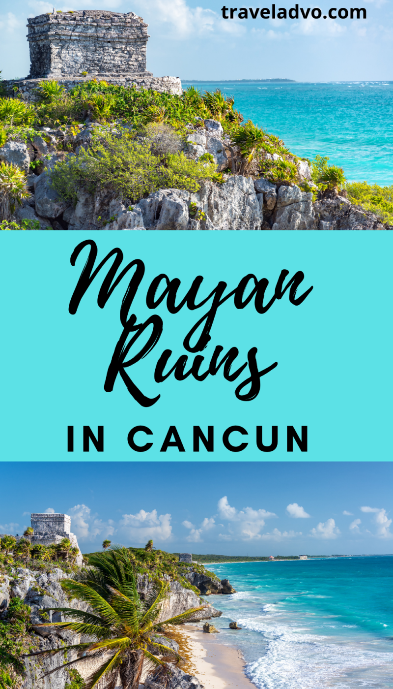 Mayan Ruins of Cancun: The Complete Travel Guide